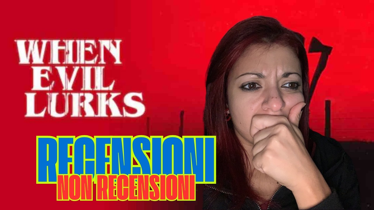 When Evil Lurks - RECENSIONE (non recensione)
