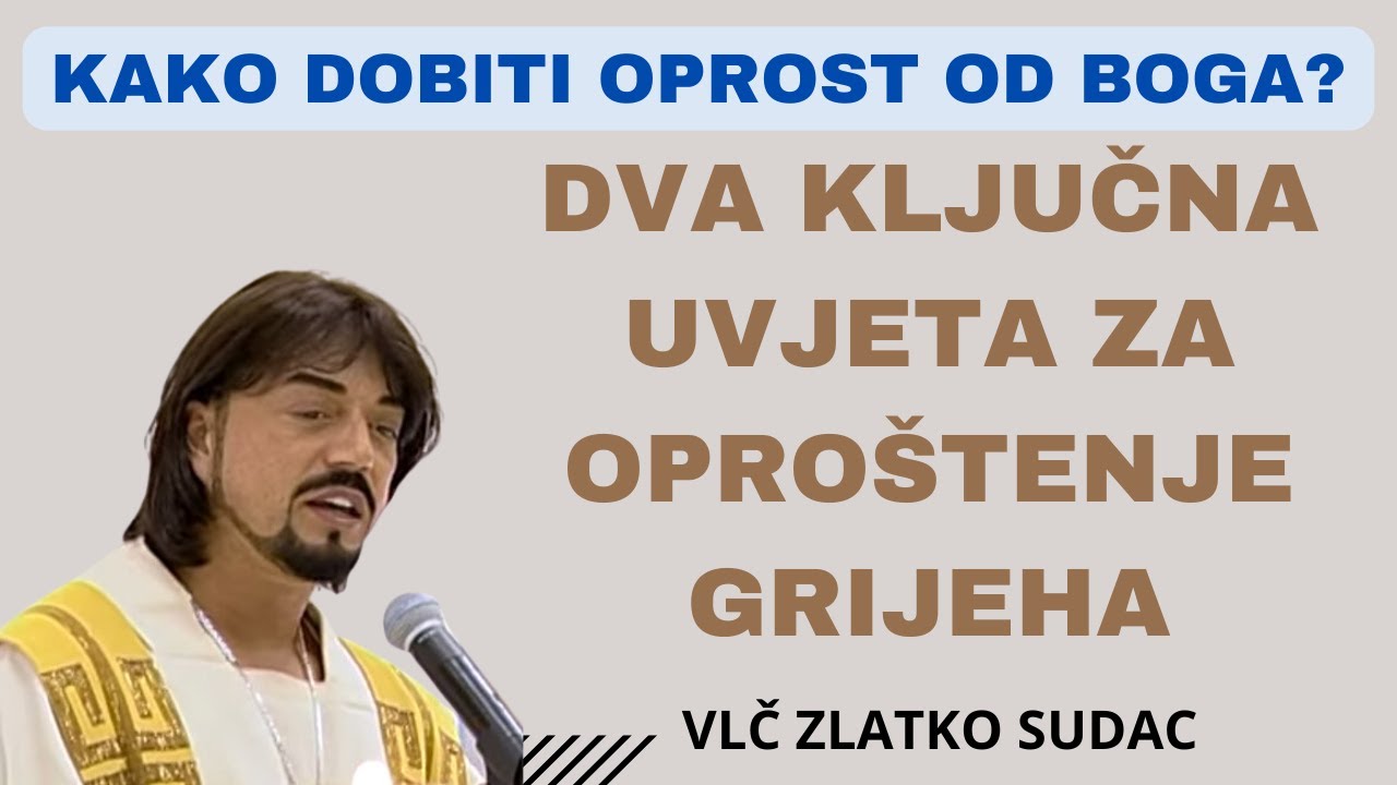 Kako dobiti oprost od Boga? Dva ključna uvjeta za opro&scaron;tenje grijeha