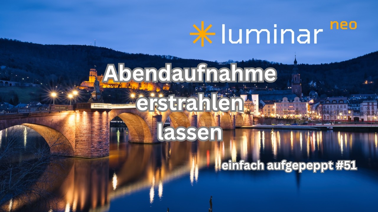 𝗟𝘂𝗺𝗶𝗻𝗮𝗿 𝗡𝗲𝗼 - Abendaufnahme erstrahlen lassen I Cyberweek-Angebot I einfach aufgepeppt #51