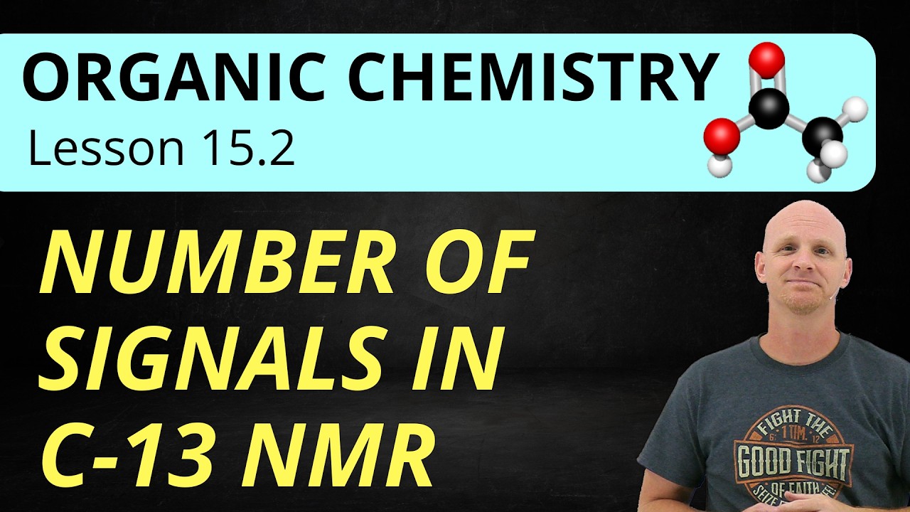 15.2 The Number of Signals in C 13 NMR | Organic Chemistry