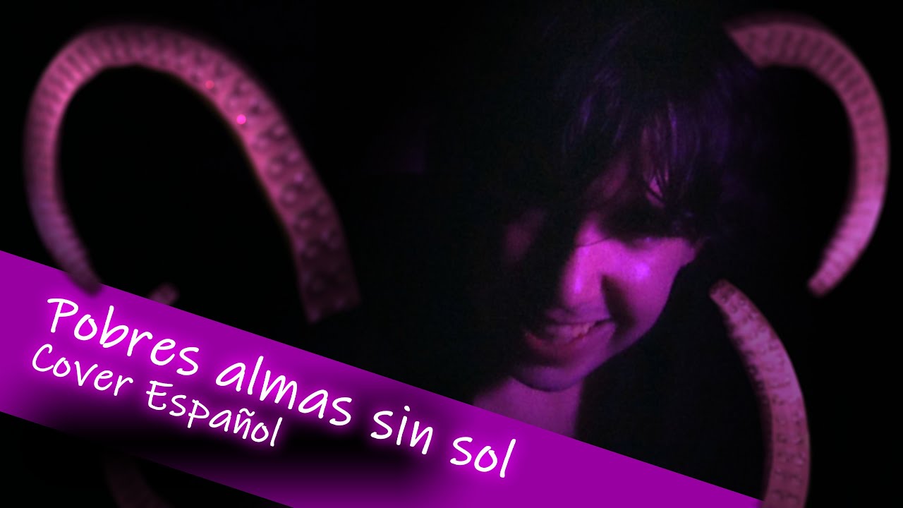 Pobres Almas Sin Sol - Male cover | Español (Castellano) - La Sirenita