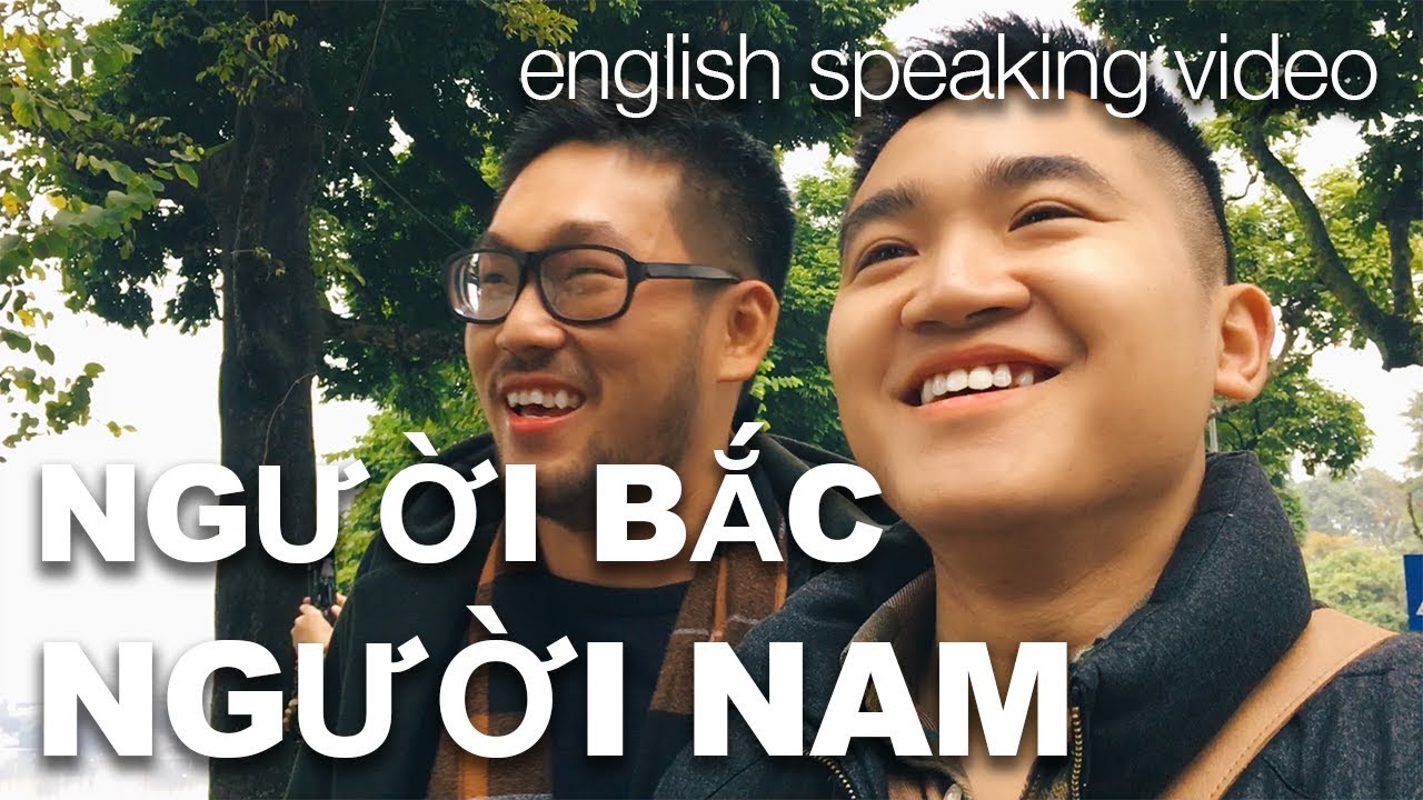 Người Bắc vs Người Nam (English speaking video)