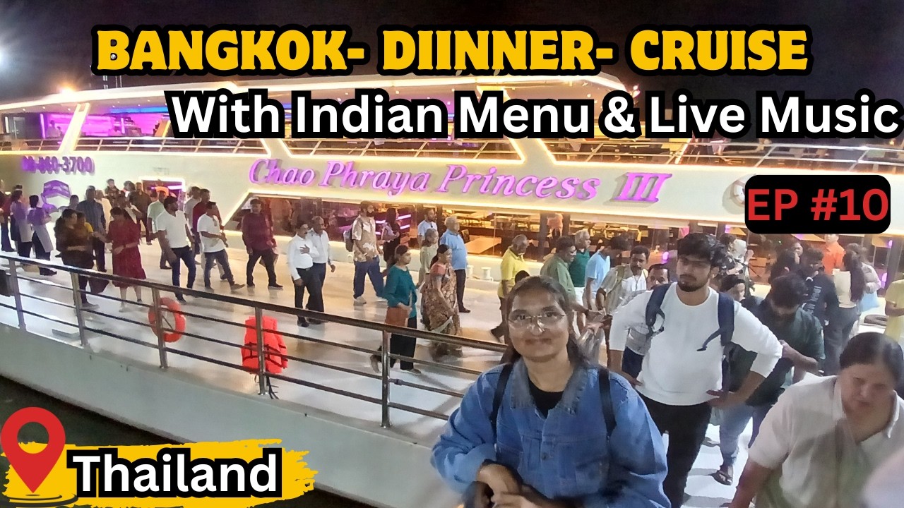 BANGKOK Dinner Cruise |Chao Phraya River | Indian Food Available |Thailand |EP #10 @Discovering Duos