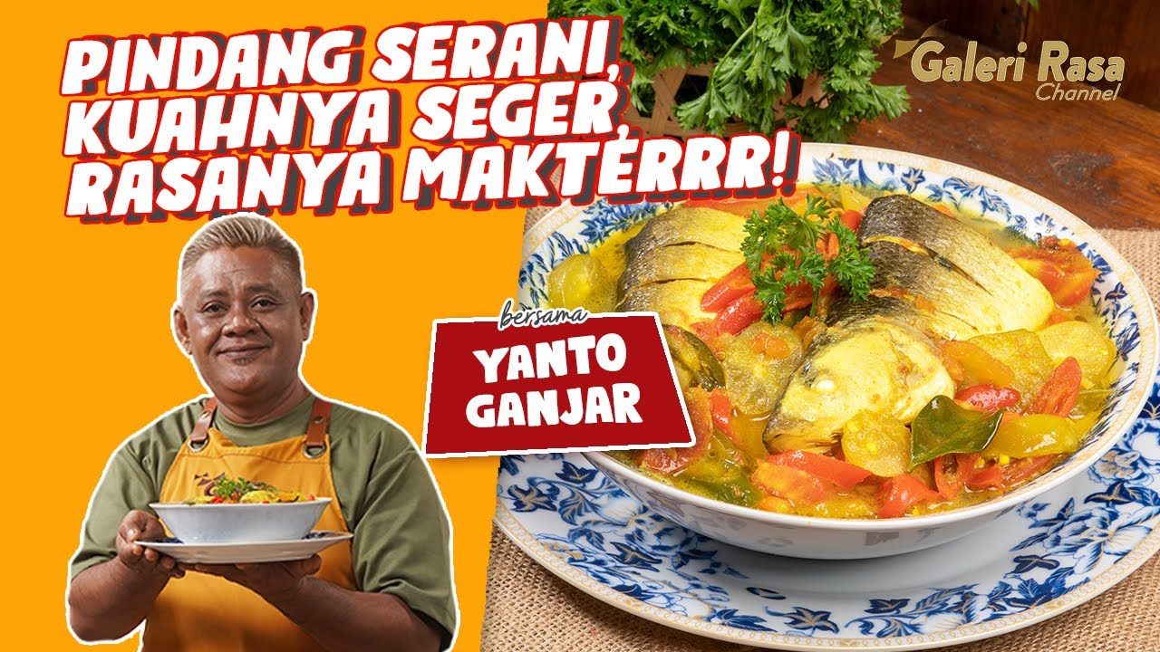 PINDANG SERANI, KUAHNYA SEGER, RASANYA MAKTERRR! | YANTO GANJAR