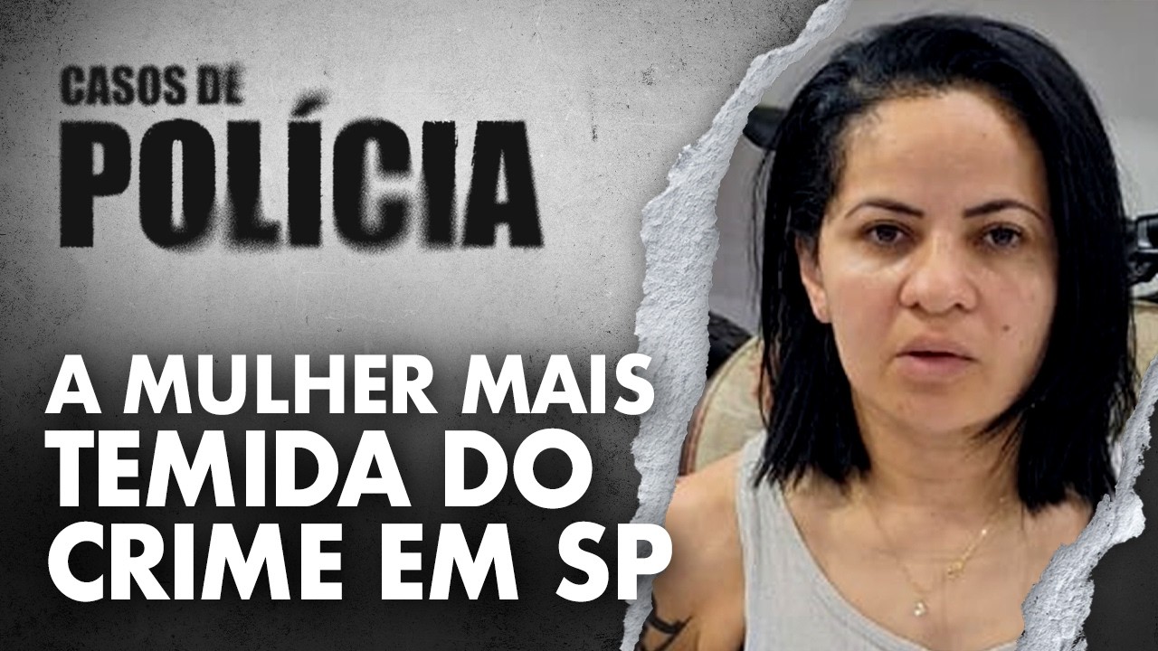 A DAMA DA QUADRILHA: QUEM ERA A MAINHA DO CRIME? - CASOS DE POLÍCIA - INVESTIGAÇÃO CRIMINAL