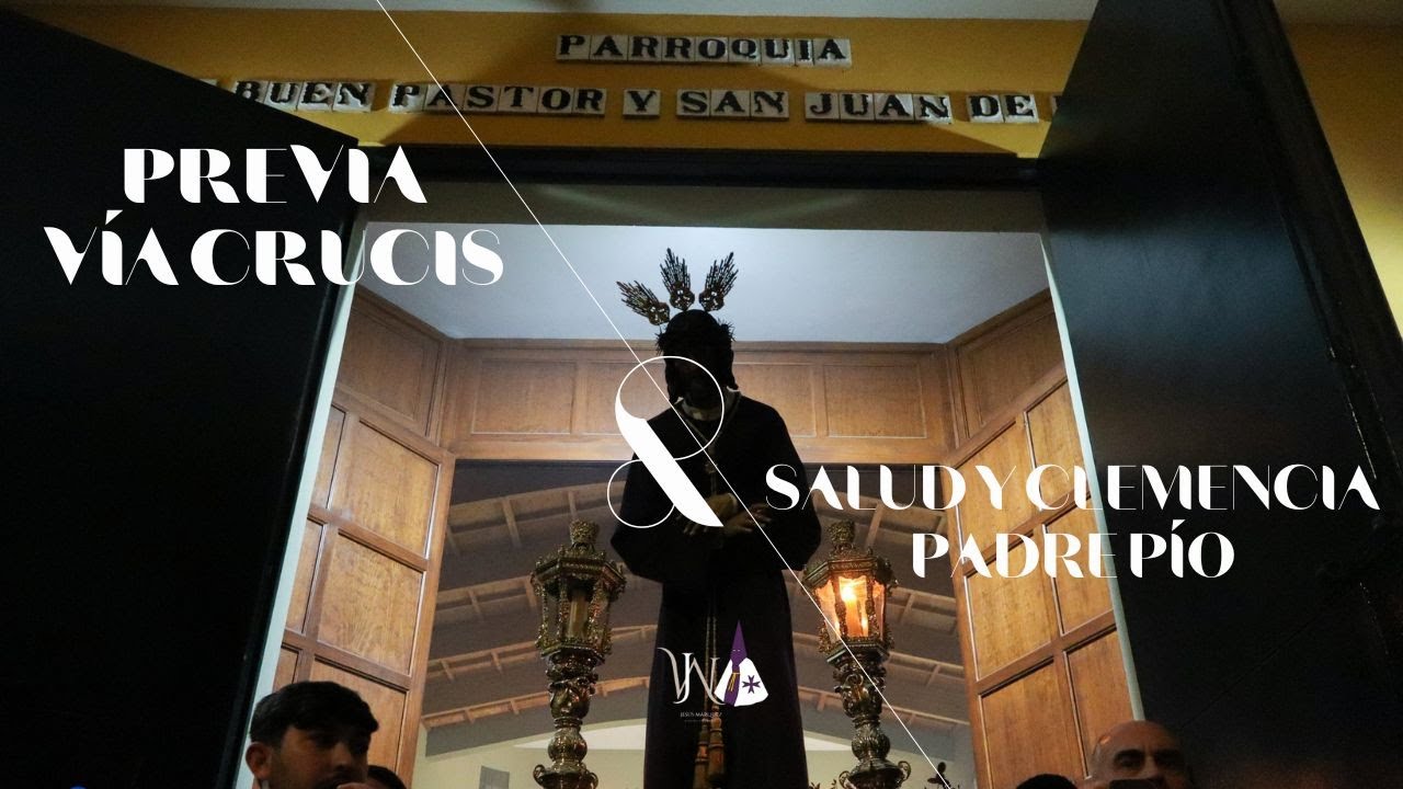 La previa del Vía Crucis del Señor de la Salud y Clemencia de Padre Pío | Pre Cuaresma Sevilla 2026