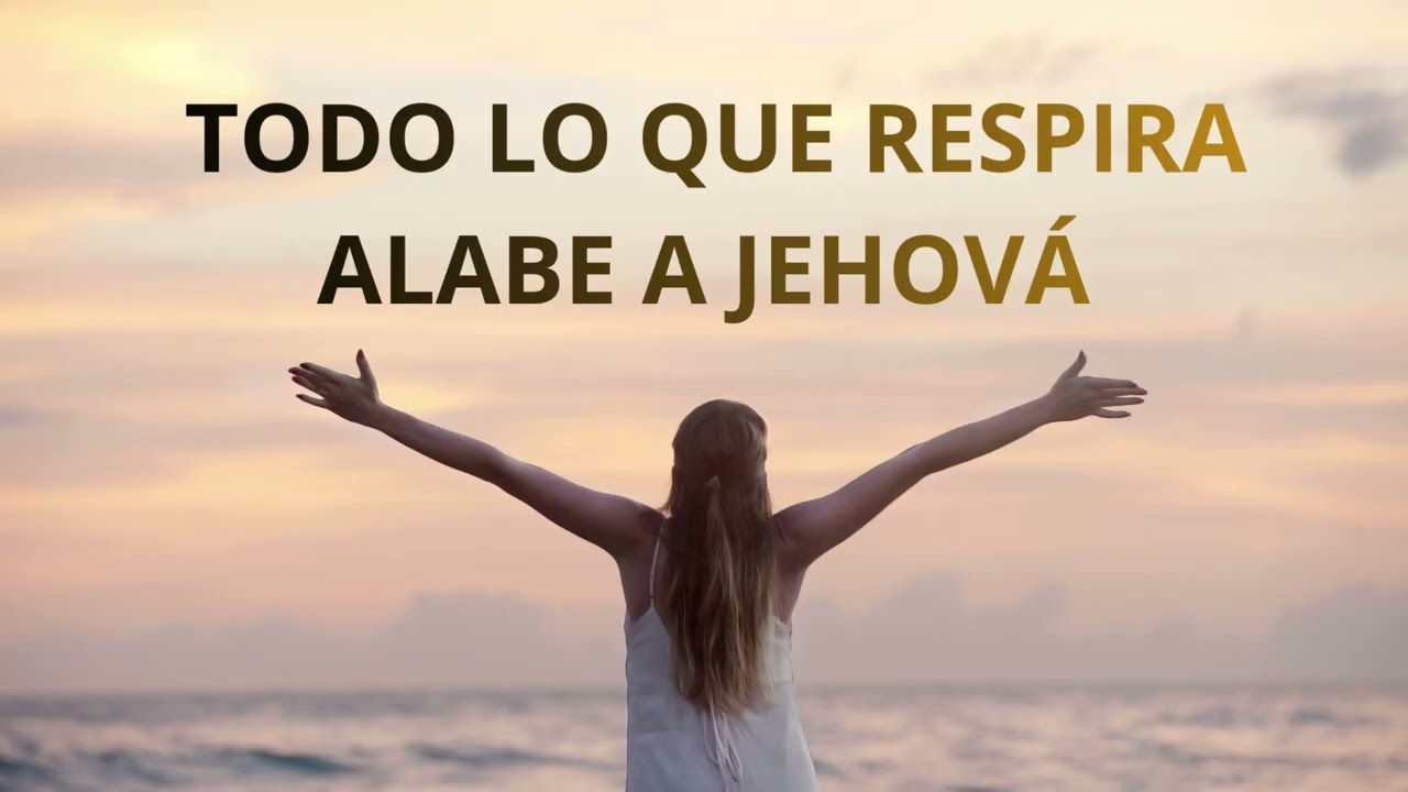 Todo lo que Respira Alabe a Jehová 🙌 | Salmo 150 Cantado