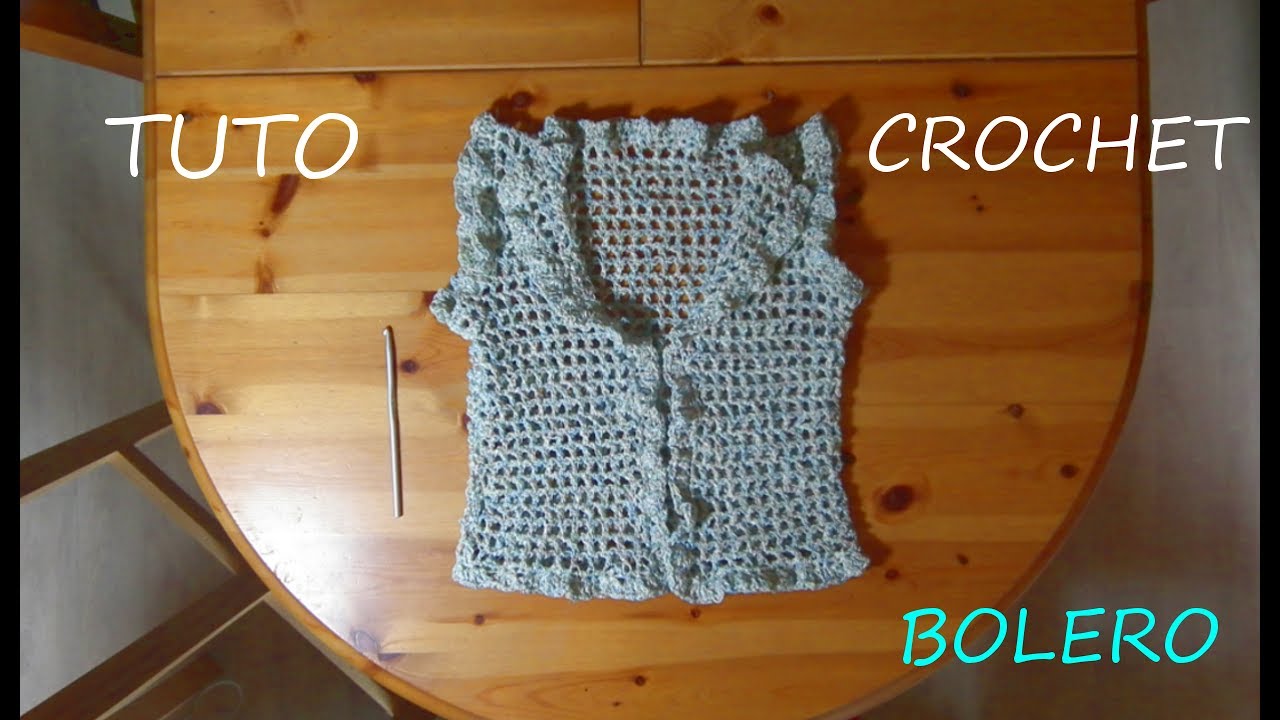 TUTO CROCHET COMMENT FAIRE UN BOLERO EN COTON