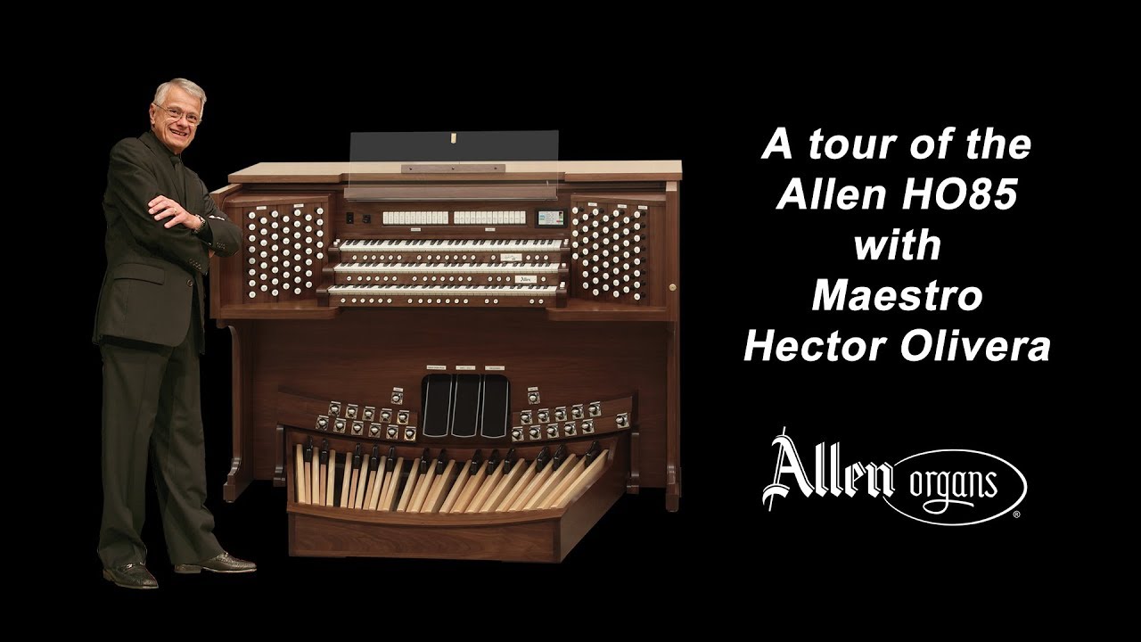 Allen HO85 Tour with Maestro Hector Olivera