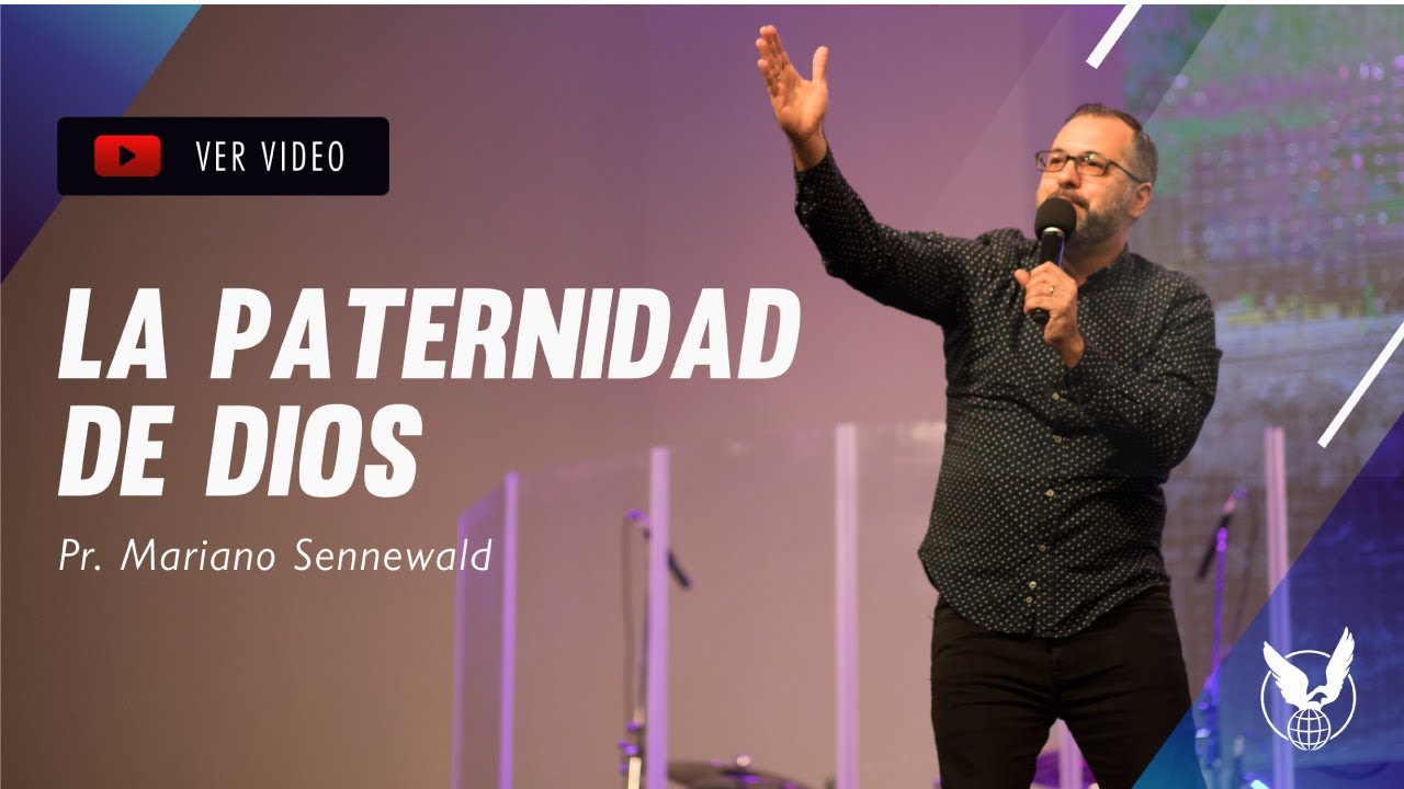 "LA PATERNIDAD DE DIOS" - Pr. Mariano Sennewald