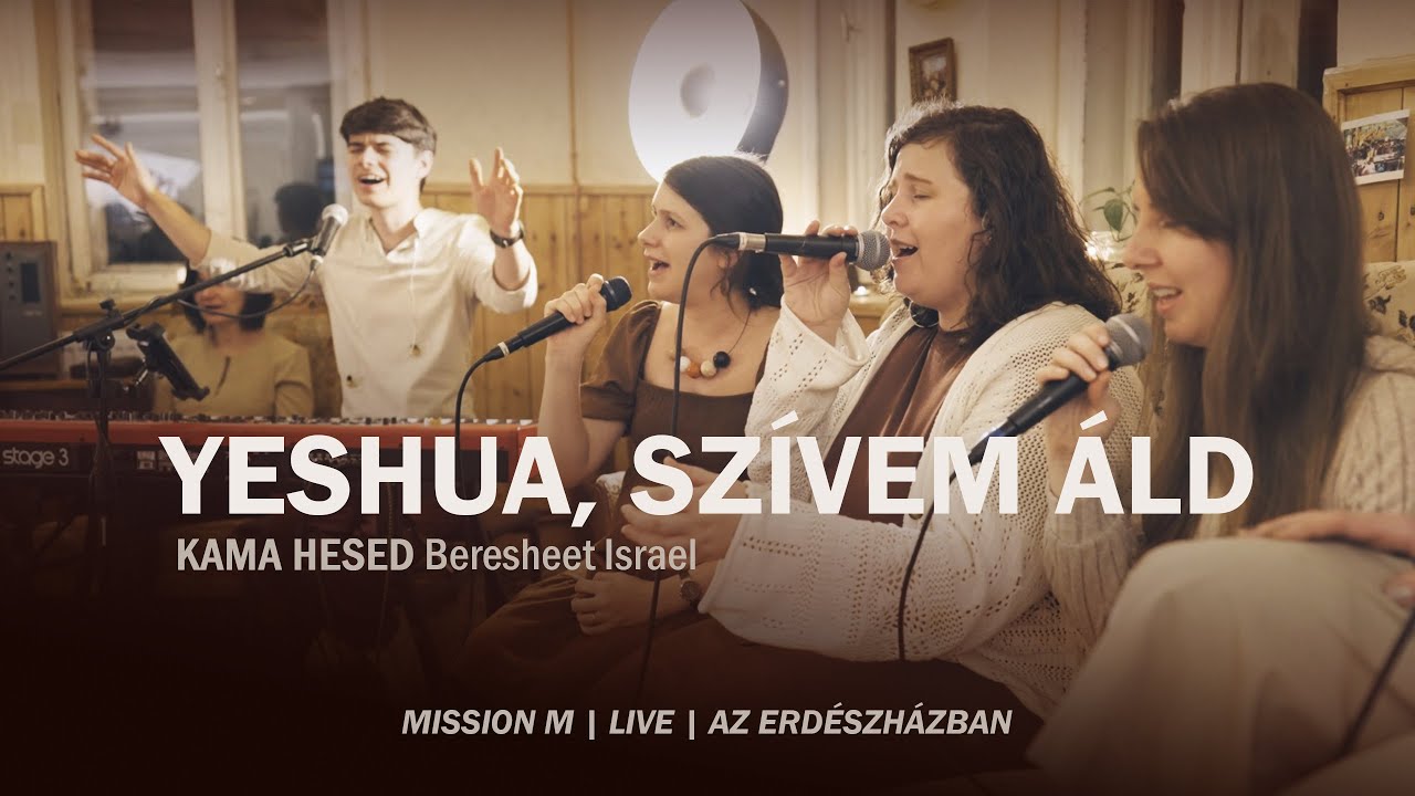 Yeshua, szívem áld | Mission M