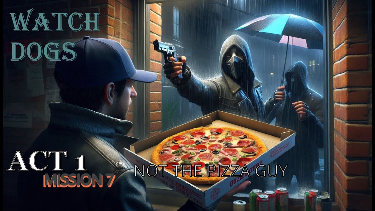 Watch Dogs Day 4: Not the Pizza Guy | Act 1 Mission 7 Walkthrough | #vanshivgaming