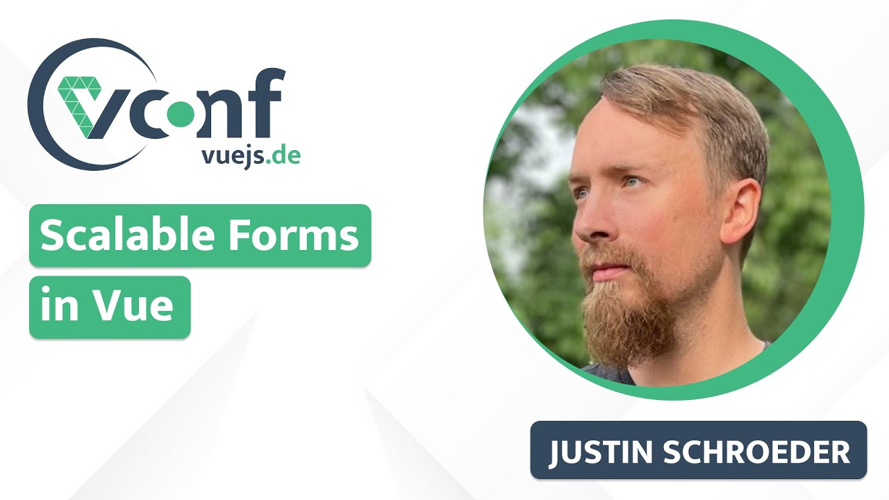 Justin Schroeder - Scalable Forms in Vue | VueJS.DE Conf 2024