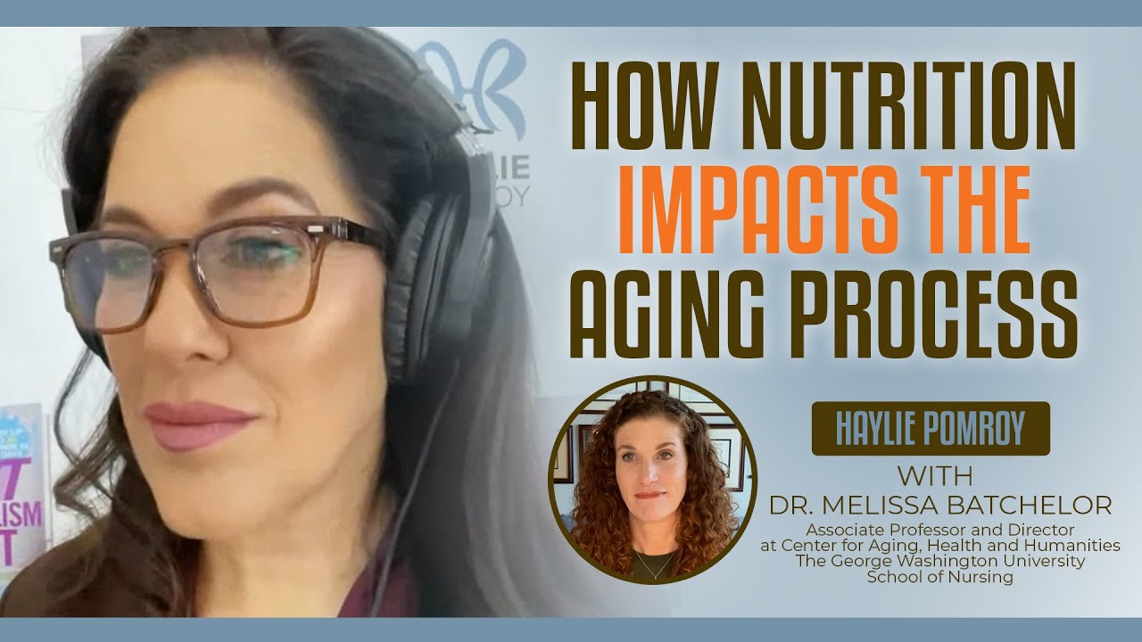 How Nutrition Impacts The Aging Process with @MelissaBPhD