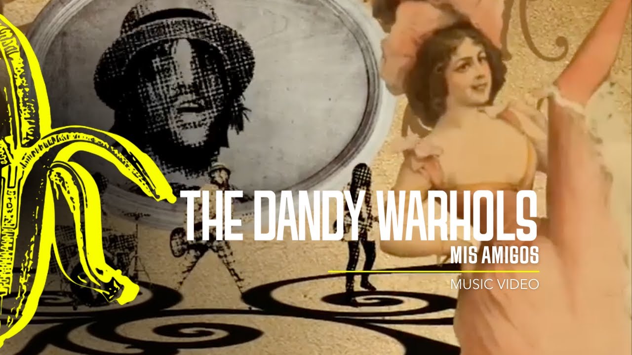 The Dandy Warhols - Mis Amigos