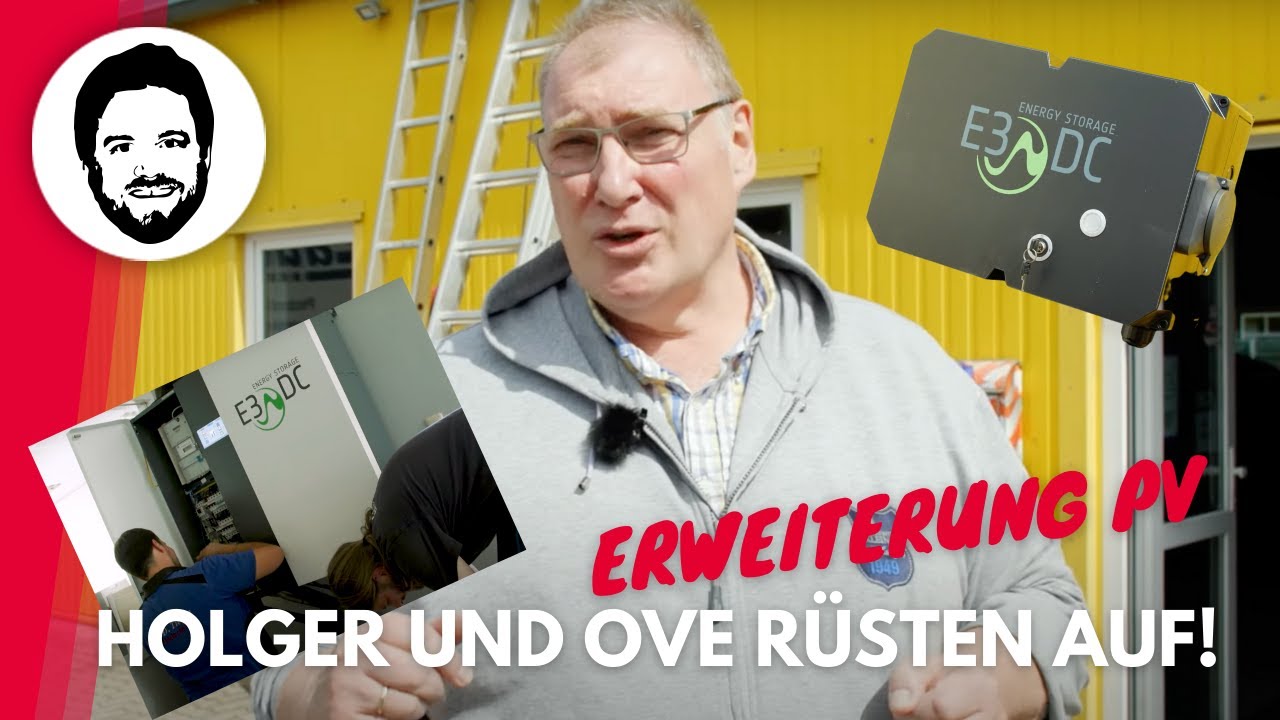 PV mit Speichern erweitern plus Überschussladen mit E3/DC Wallbox - Ove und Holger rüsten auf!