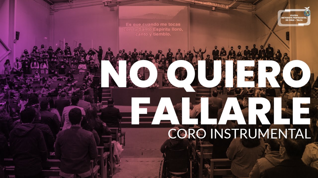 Coro Instrumental IMPCH Talca - No Quiero Fallarle