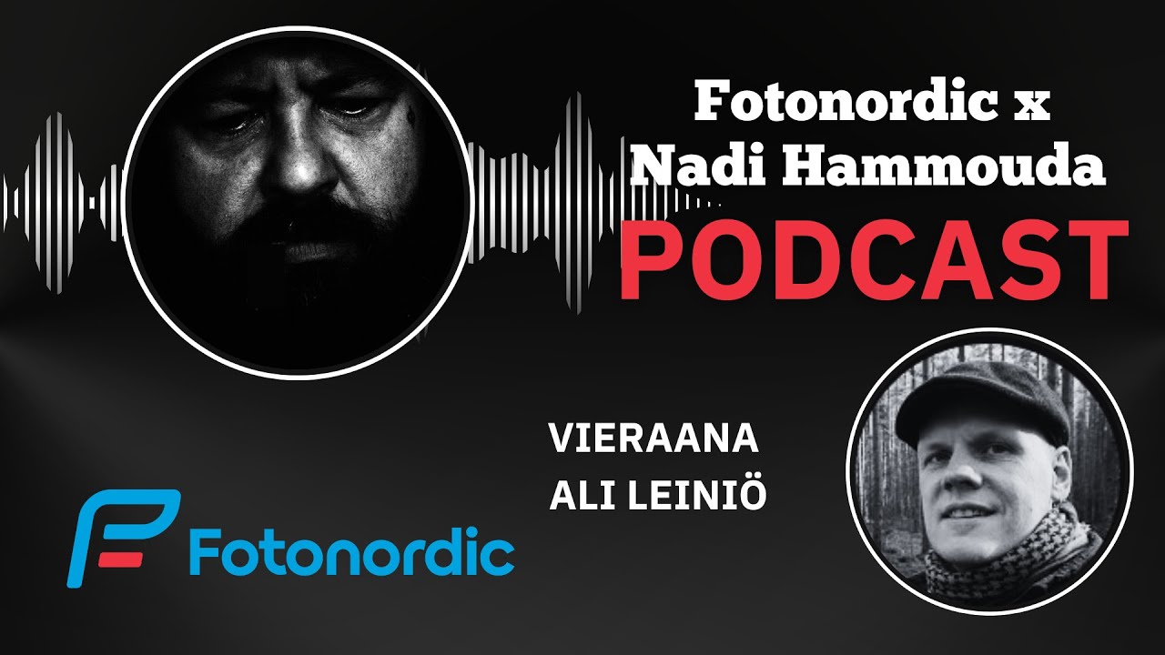 Ali Leini&ouml; (K4J2) | Fotonordic X Nadi Hammouda Podcast