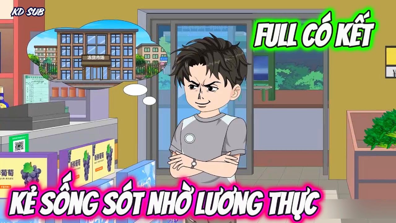 Full C&oacute; Kết // Kẻ Sống S&oacute;t Nhờ Lương Thực // KD Sub