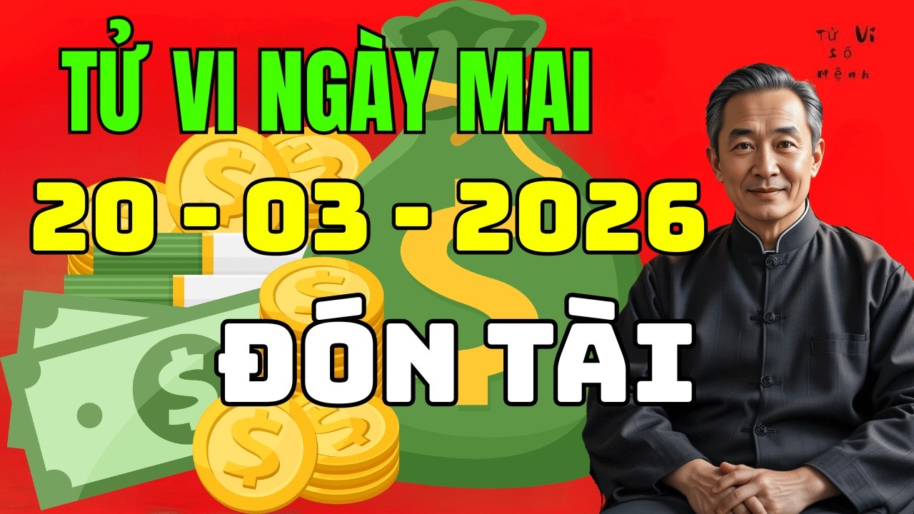🔮 Tử Vi 12 Con Giáp 20/03/2026 Âm Lịch: Cẩn Trọng Tiểu Nhân, Mở Cửa Đón Tài