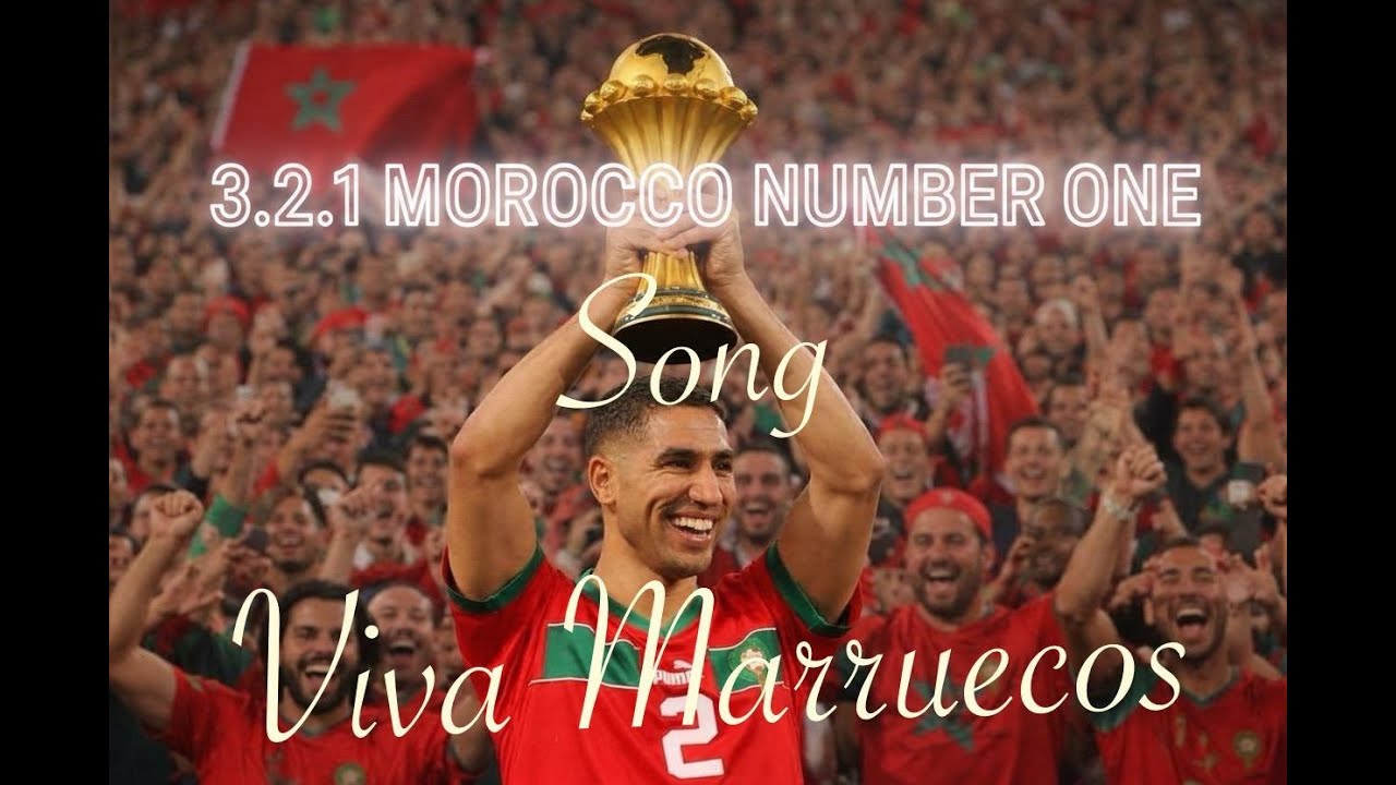 3.2.1 Morocco Number One - أغنية لكأس أمم إفريقيا المغرب 2025 🇲🇦 | AFCON Morocco 2025 Song  (R&T.)
