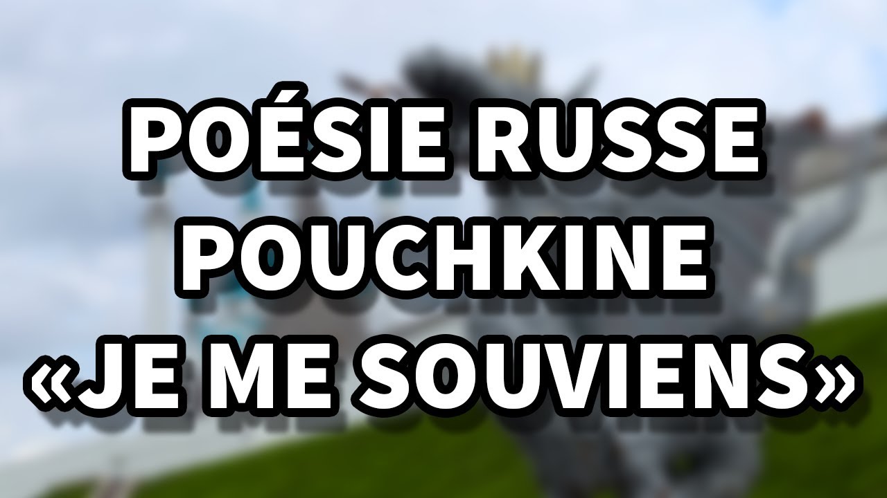 Po&eacute;sie russe : Я помню чудное мгновенье (Pouchkine)