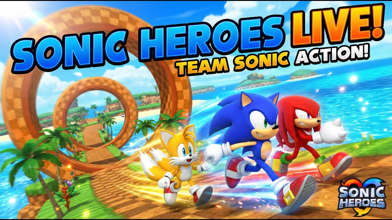 🔴 LIVE: Playing SONIC HEROES! 🌀 Team Sonic vs Team Dark Marathon