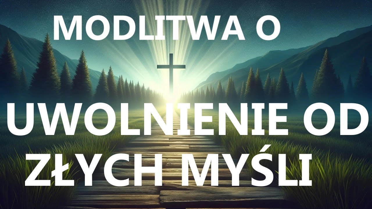MODLITWA NA ZŁE MYŚLI | Modlitwa na smutek, pesymizm, załamanie