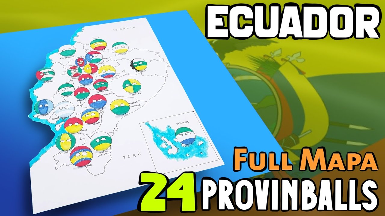 🗺️ Haz el Mapa de Ecuador 🇪🇨 Countryballs 🟠⚪🟢 | Las 24 Provincias en Banderas