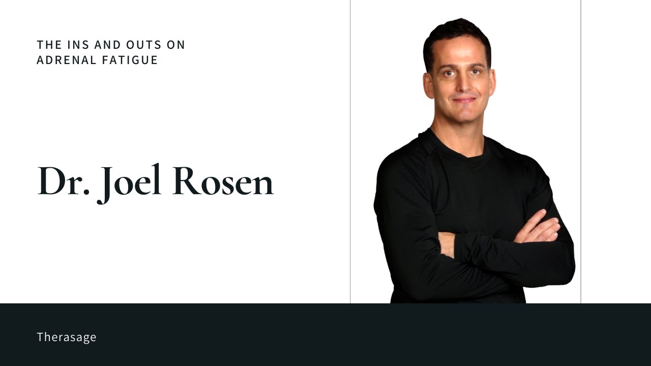 Dr. Joel Rosen Delivers the Ins & Outs on Adrenal Fatigue