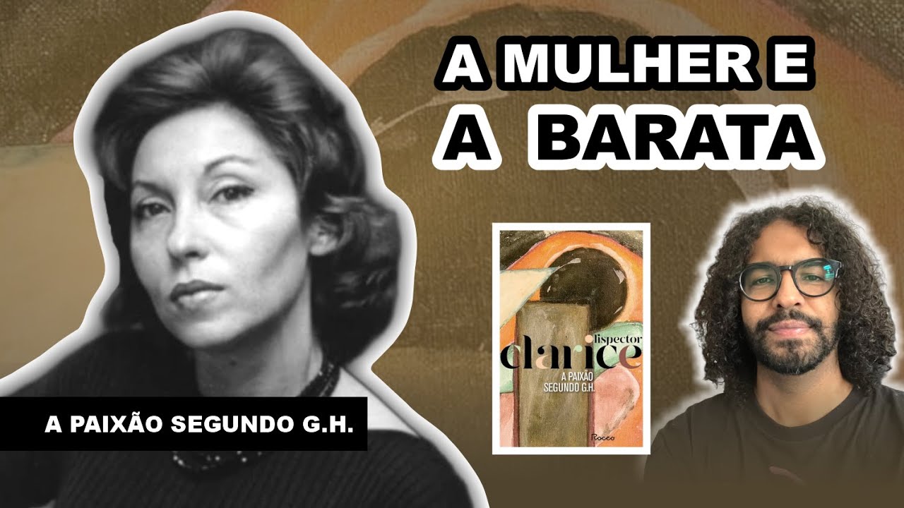 A PAIXÃO SEGUNDO G.H. - Clarice Lispector | Comentários