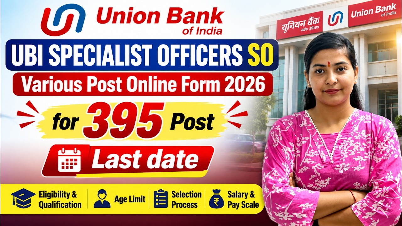 Union Bank of India UBI Specialist Officers SO Various Post Online Form 2026 for 395 Post Last date