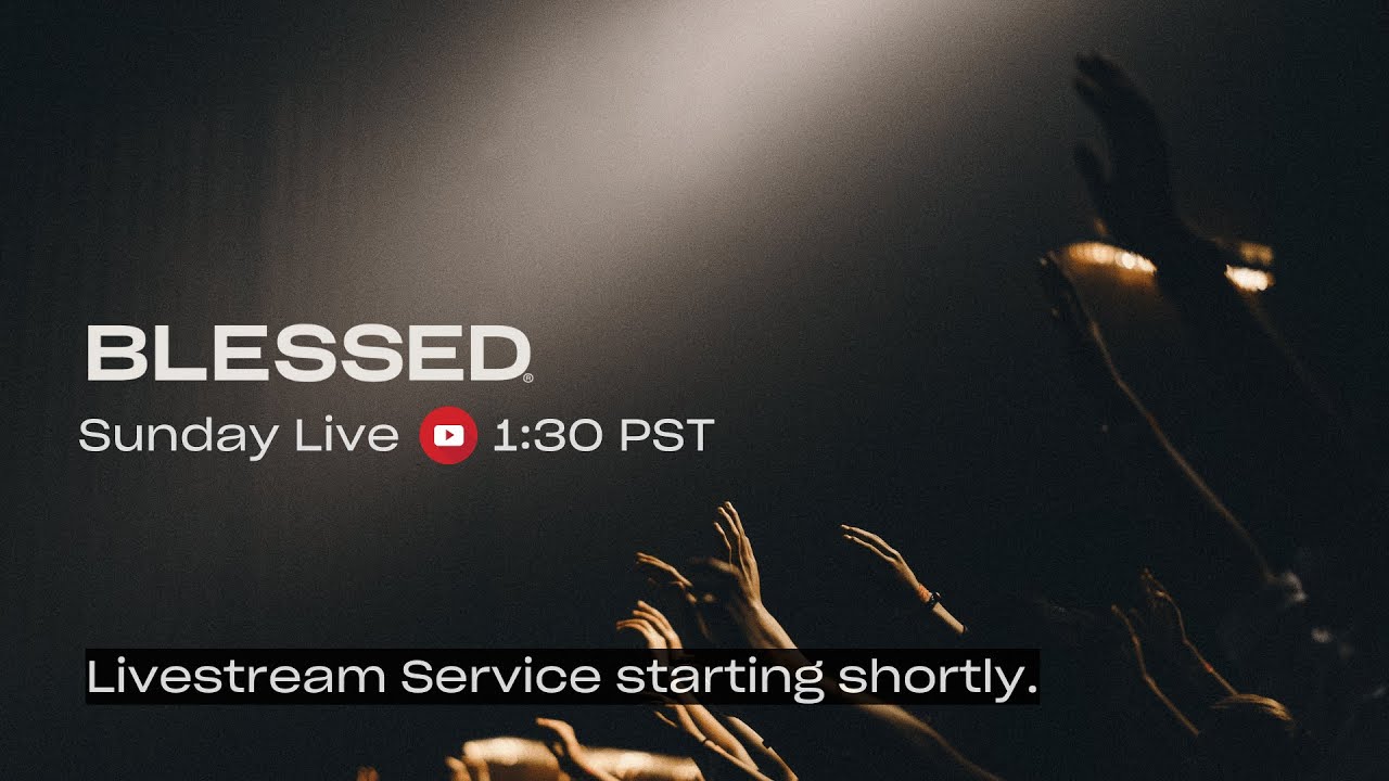 Blessed LIVE | Sunday Worship | Feb 22, 2026