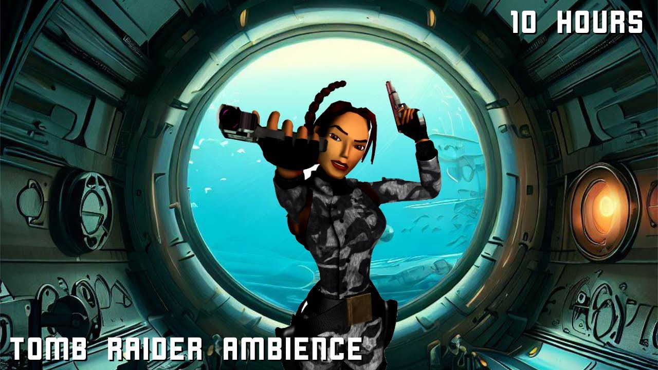 10 Hours of Relaxing Submarine Ambience (Tomb Raider Chronicles)