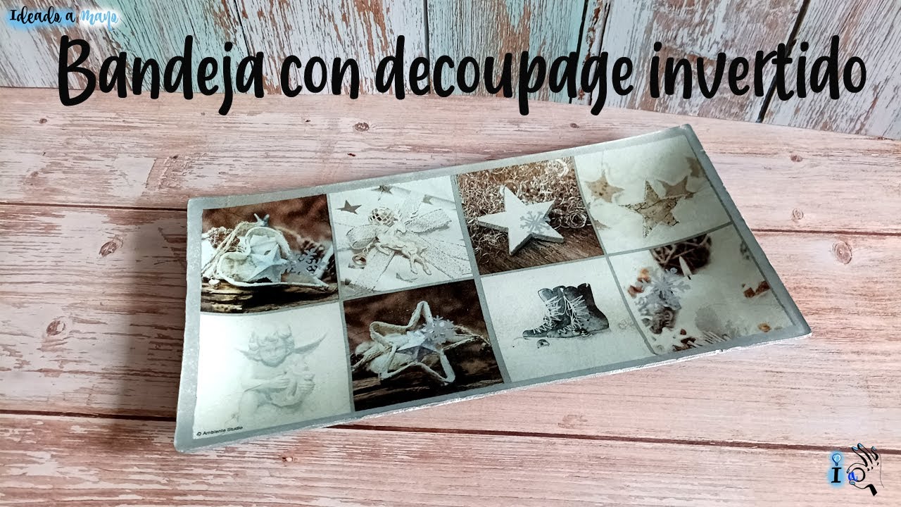 C&Oacute;MO HACER UNA BANDEJA CON DECOUPAGE INVERTIDO
