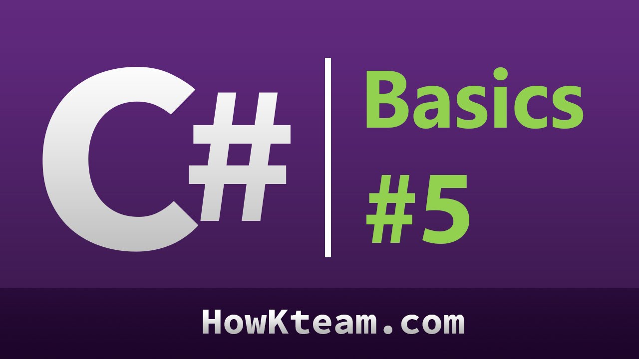 [Khóa học lập trình C# Cơ bản] - Bài 5: Kiểu dữ liệu trong C# | HowKteam