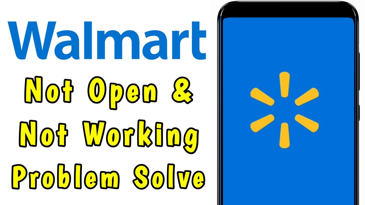 How to Walmart App Not Open and Not Working Problem Solve