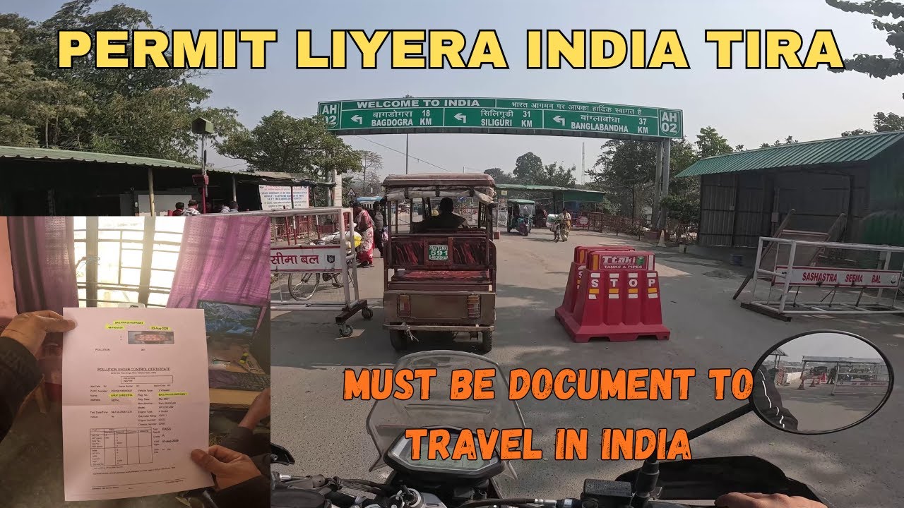 ENTERING INDIAN BORDERS WITH ROUTE PERMIT | PROCESS AND OTHER DOCUMENTS REQUIRED | ANUP SHRESTHA
