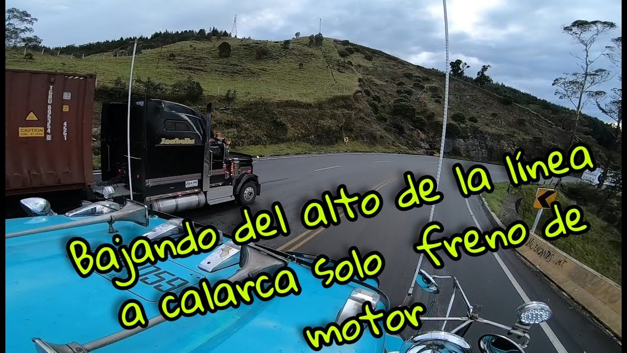 Bajando del alto de la línea a Calarcá, solo freno de motor