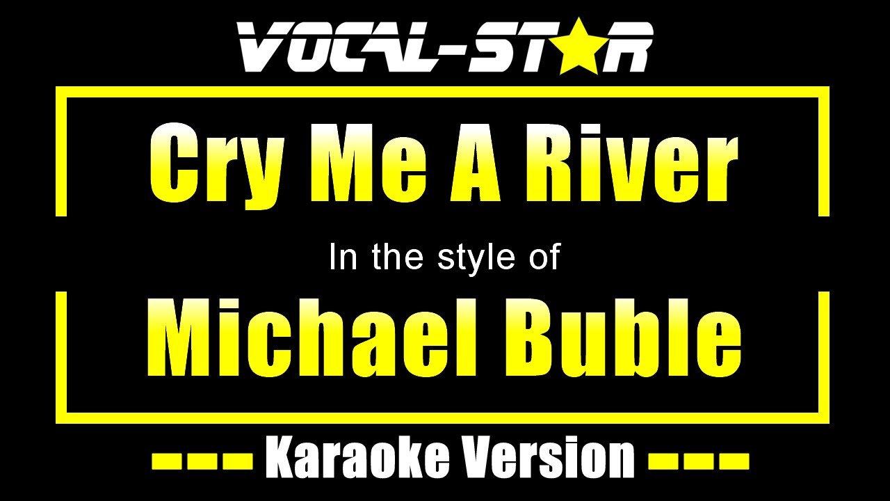 Michael Buble - Cry Me A River (Karaoke Version) with Lyrics HD Vocal-Star Karaoke