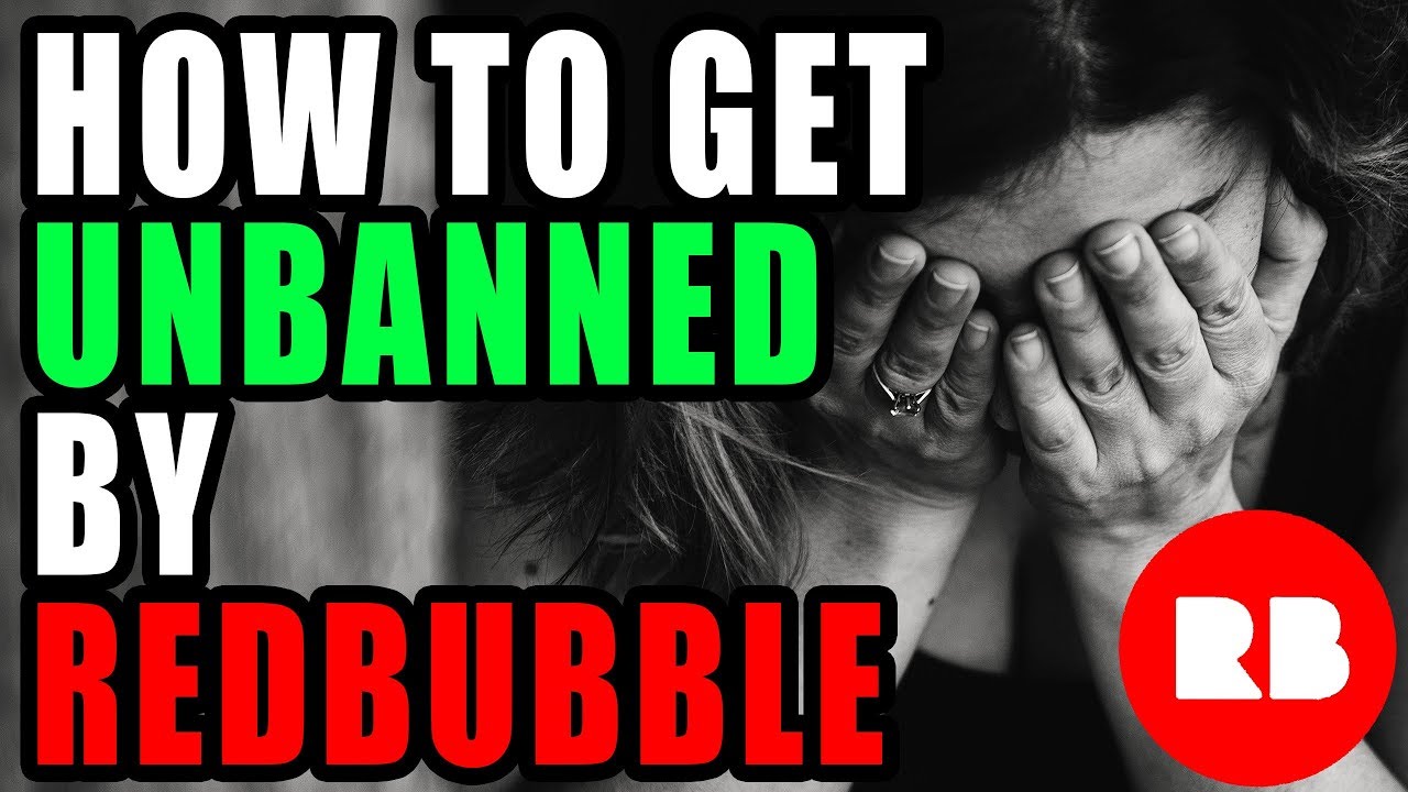 Banned or suspended by Redbubble - what to do?