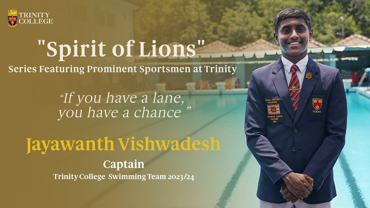 Spirit of Lions: Series Featuring Prominent Sportsmen at Trinity | Jayawanth Vishuwadesh | Swiming