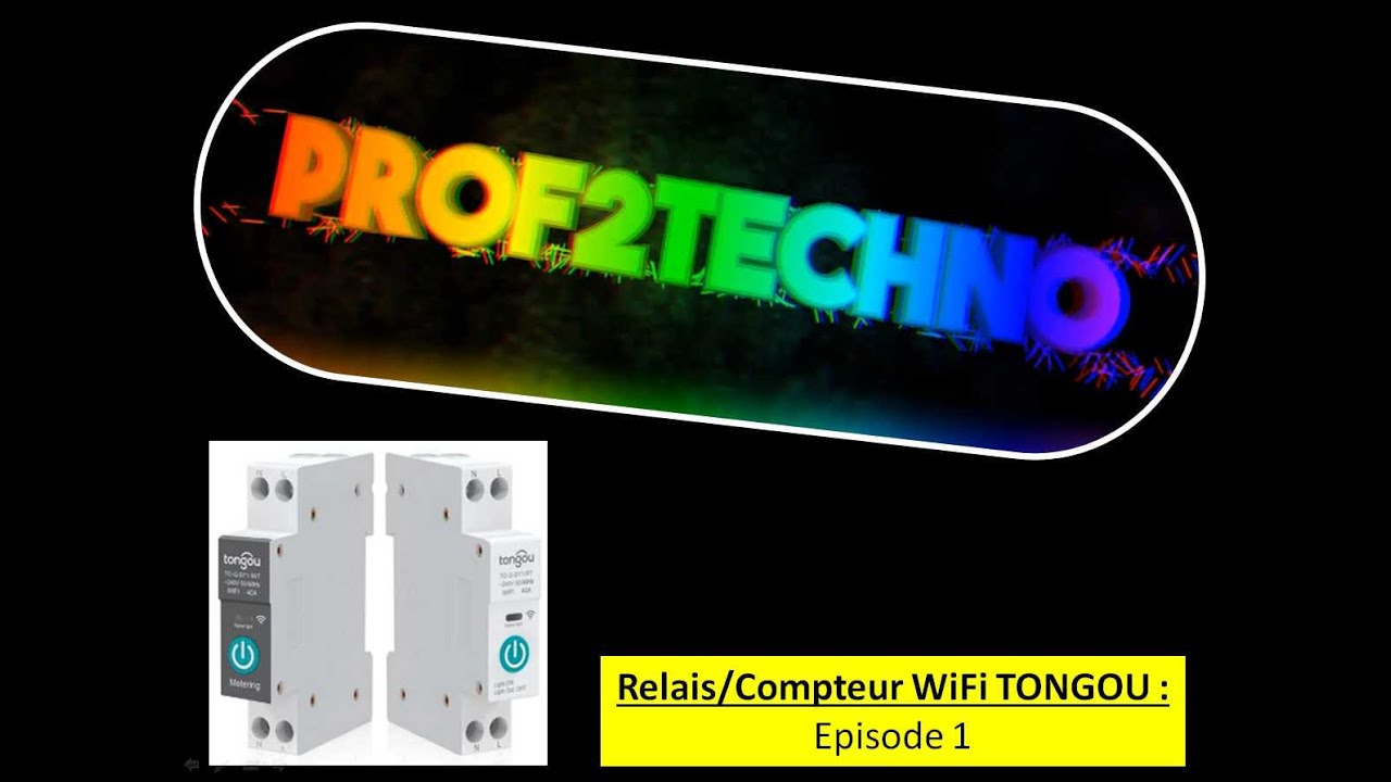 Relais/Compteur wifi TONGOU - Episode 1
