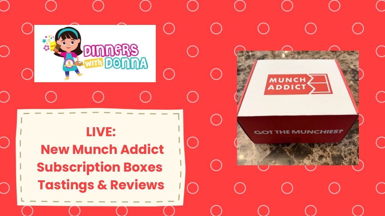 LIVE: New Munch Addict Subscription Boxes- Tastings & Reviews