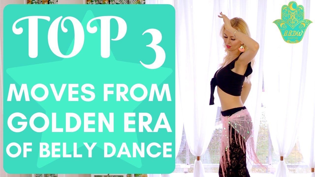 Top 3 Moves from the Golden Era of Belly Dance - Best Belly Dance Workout