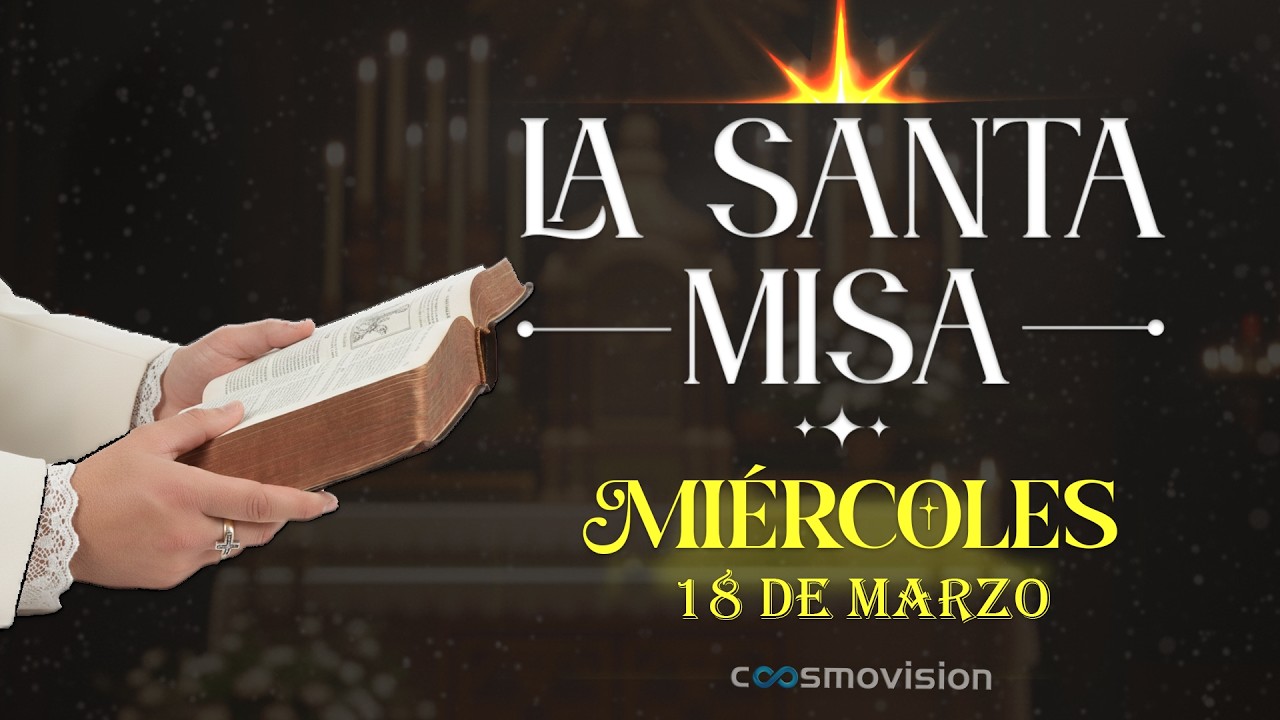 MISA DE HOY, Miércoles 18 de Marzo 2026 | #misa Diaria Cosmovisión