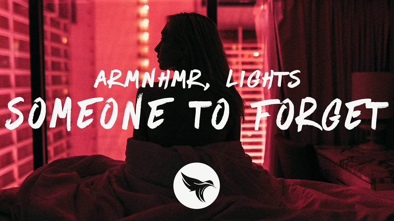 ARMNHMR - Someone To Forget (Lyrics) ft. Lights