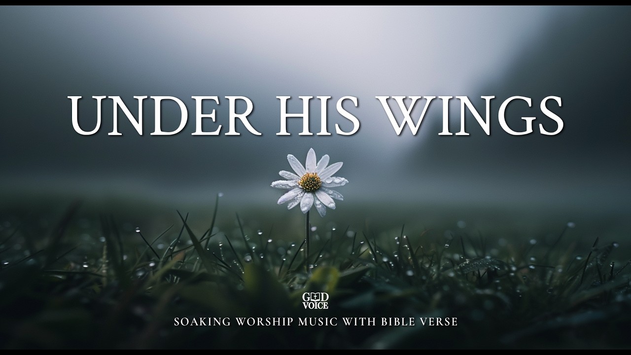 1 Hour Under the Shadow of God’s Protection Soaking Worship & Prayer (Psalm 91)