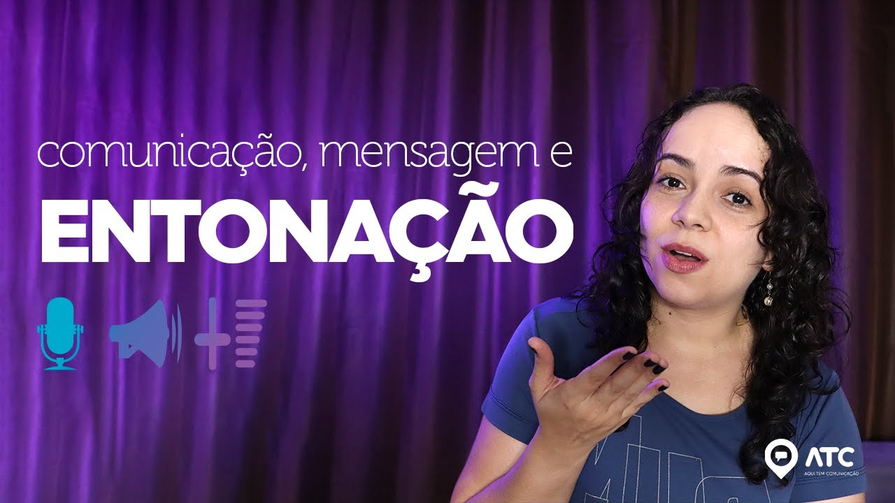 ENTONA&Ccedil;&Atilde;O NA COMUNICA&Ccedil;&Atilde;O: o que &eacute; e como ela pode mudar o significado da sua mensagem