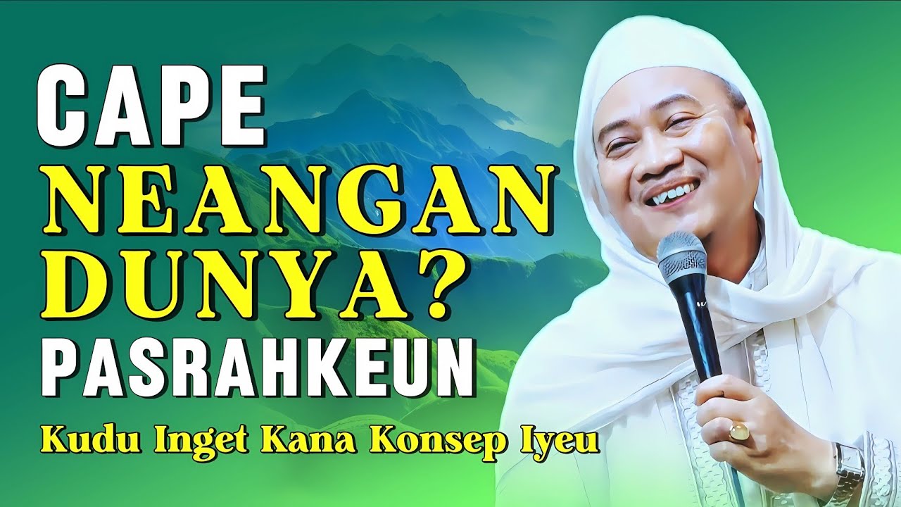 Cape Neangan Dunia? Nasehat Abuya Uci: Pasrahken Ka Allah